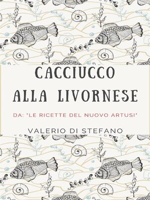 cover image of Cacciucco alla livornese
